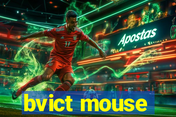 bvict mouse